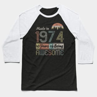 Vintage 1974 Made In 1974 46th Birthday 46 Years Old Gift Baseball T-Shirt